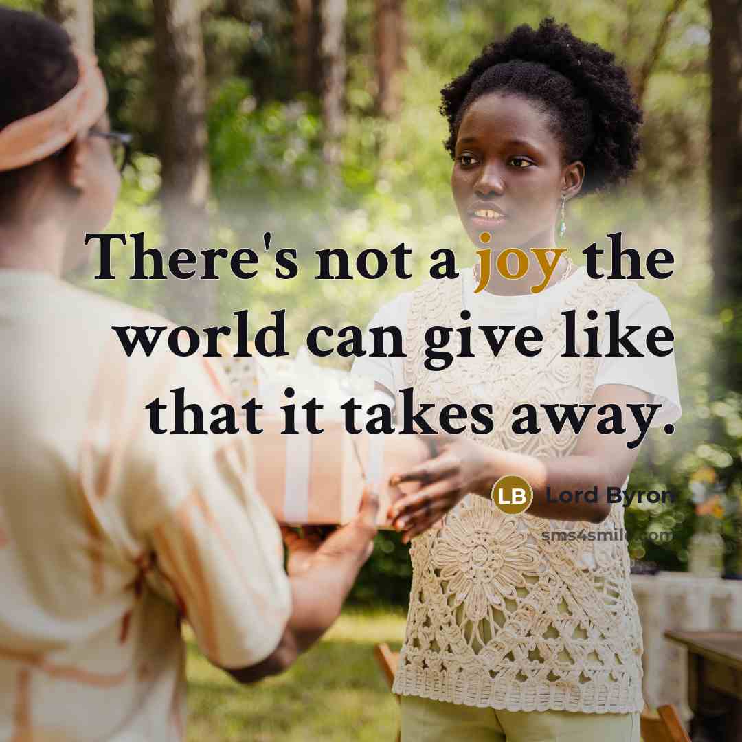 “There's not a joy the world can give like that…” quote by Lord Byron