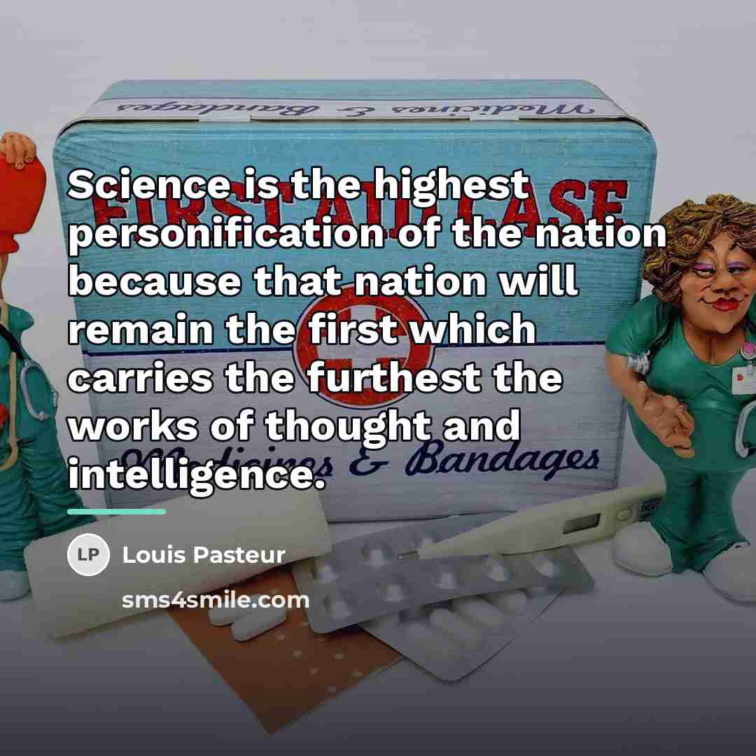 “Science is the highest personification of the nation because that…” quote by Louis Pasteur