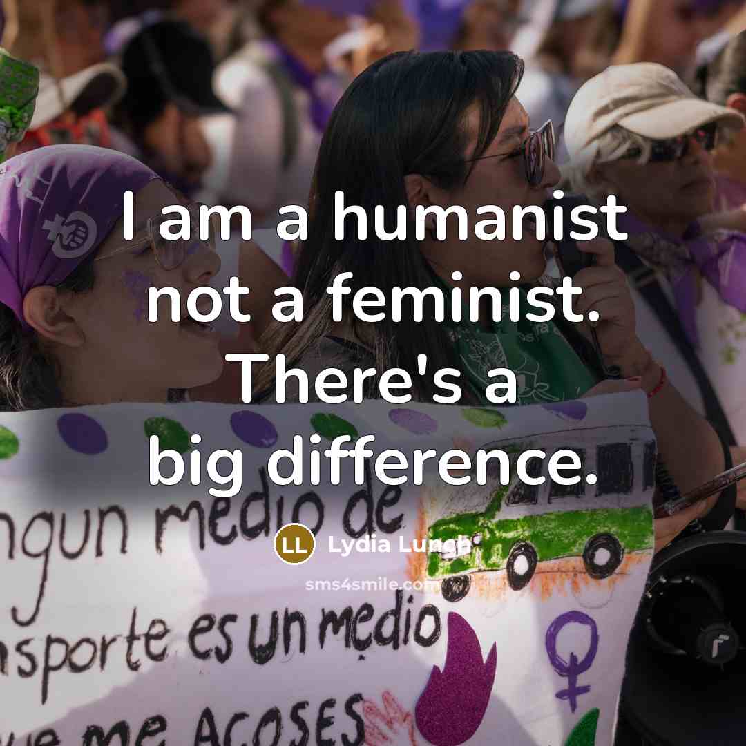 “I am a humanist not a feminist. There's a big…” quote by Lydia Lunch