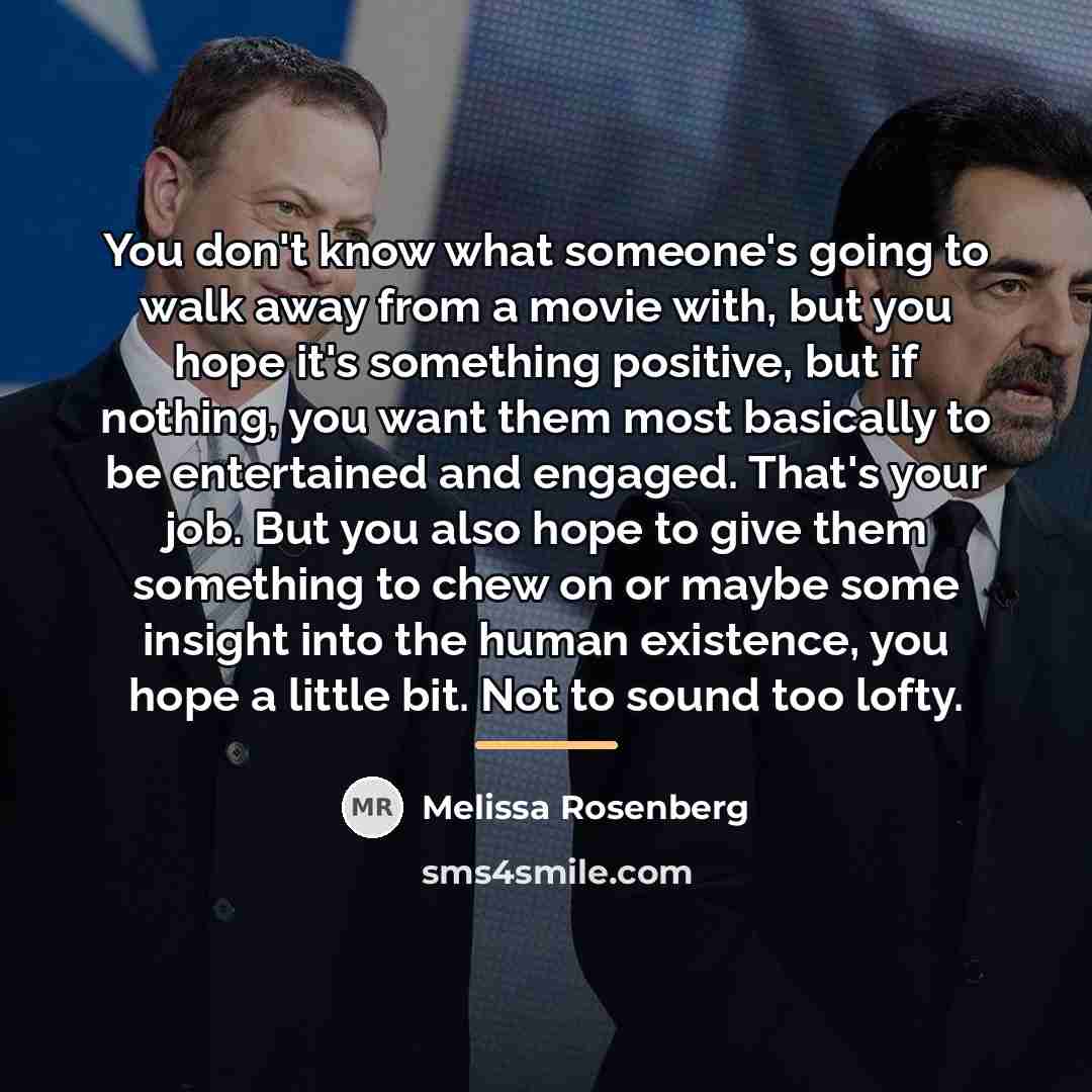 “You don't know what someone's going to walk away from…” quote by Melissa Rosenberg