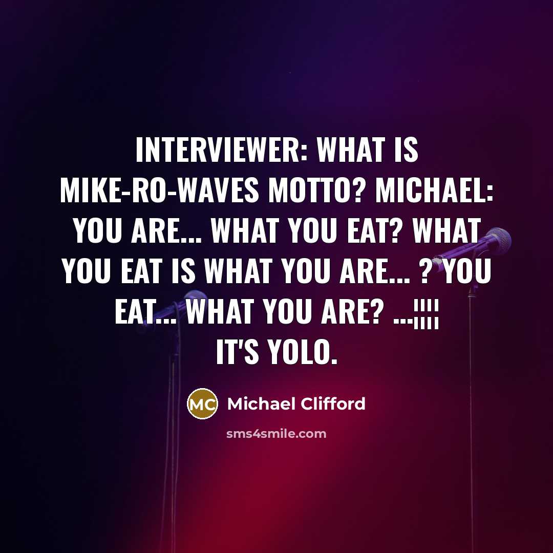 “Interviewer: What is mike-ro-waves motto? Michael: You are... What you…” quote by Michael Clifford