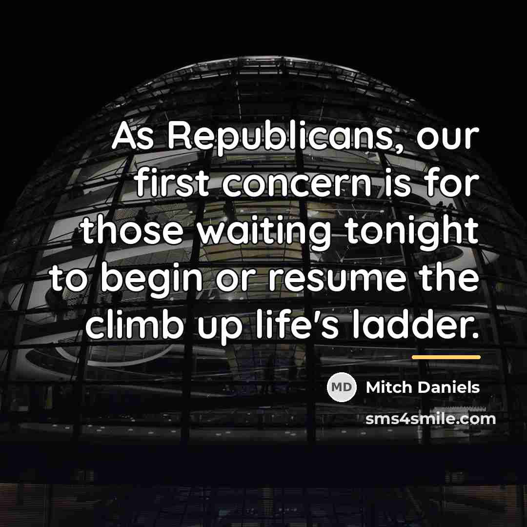 “As Republicans, our first concern is for those waiting tonight…” quote by Mitch Daniels