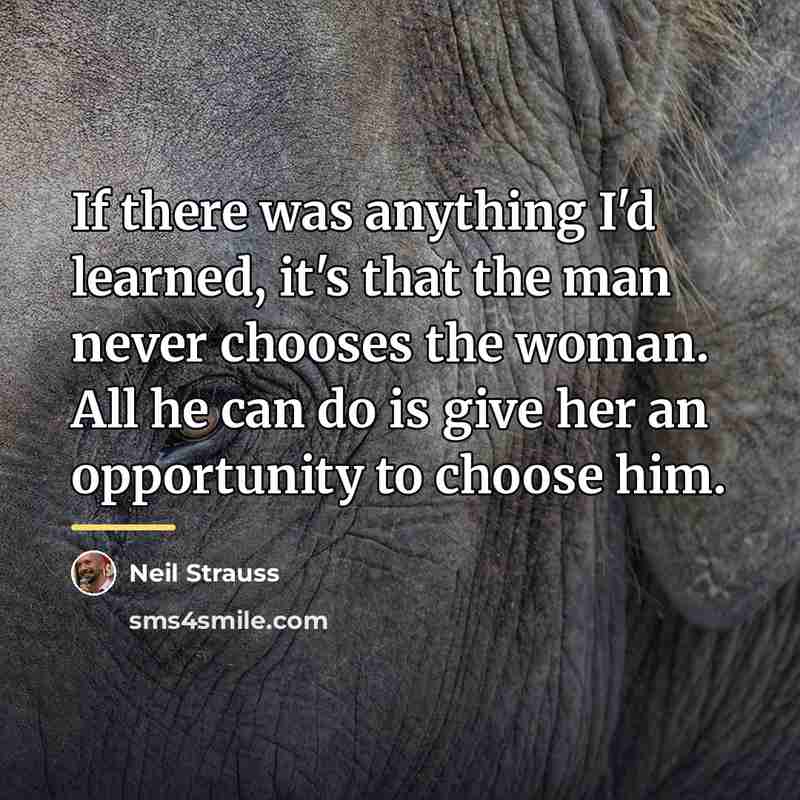 “If there was anything I'd learned, it's that the man…” quote by Neil Strauss