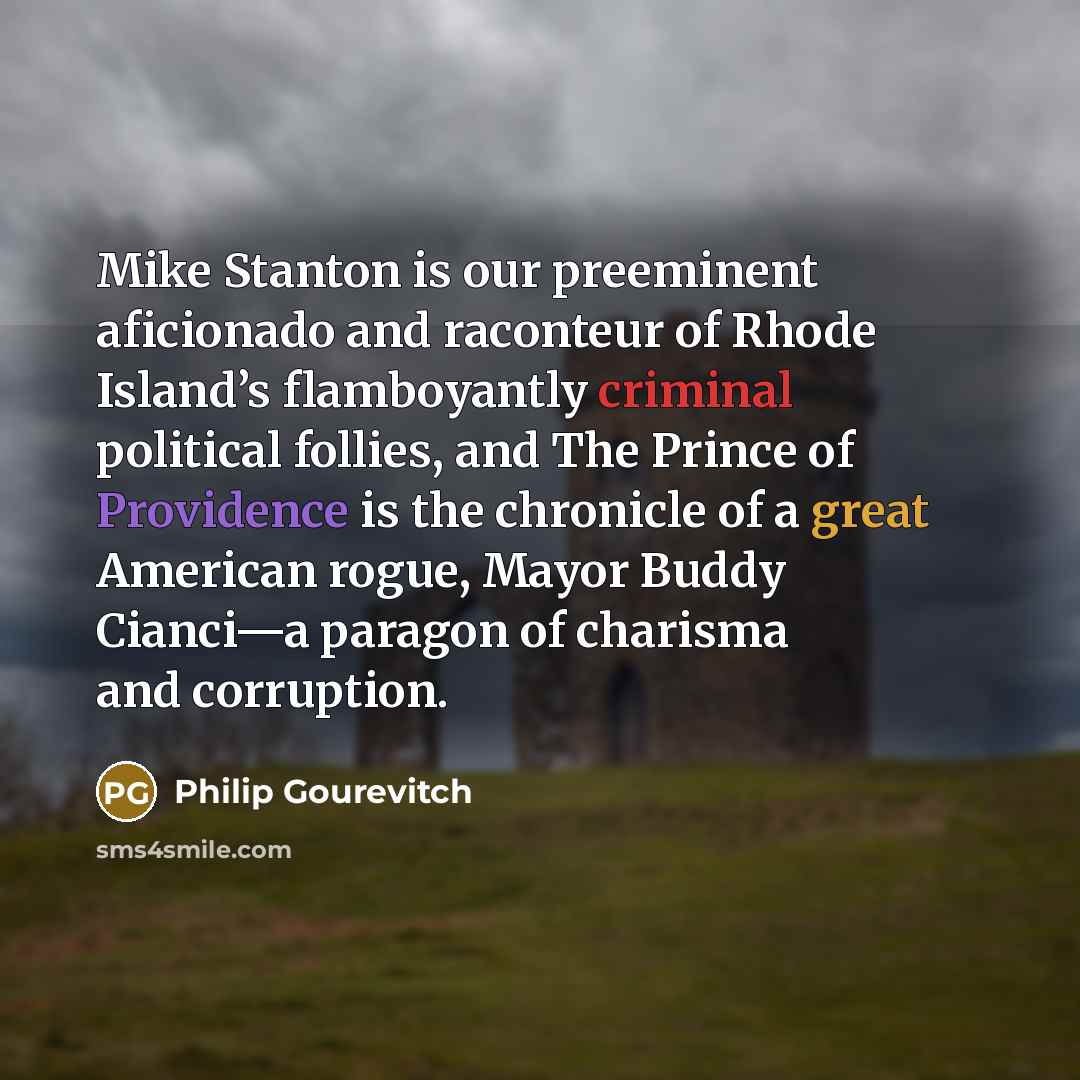 “Mike Stanton is our preeminent aficionado and raconteur of Rhode…” quote by Philip Gourevitch