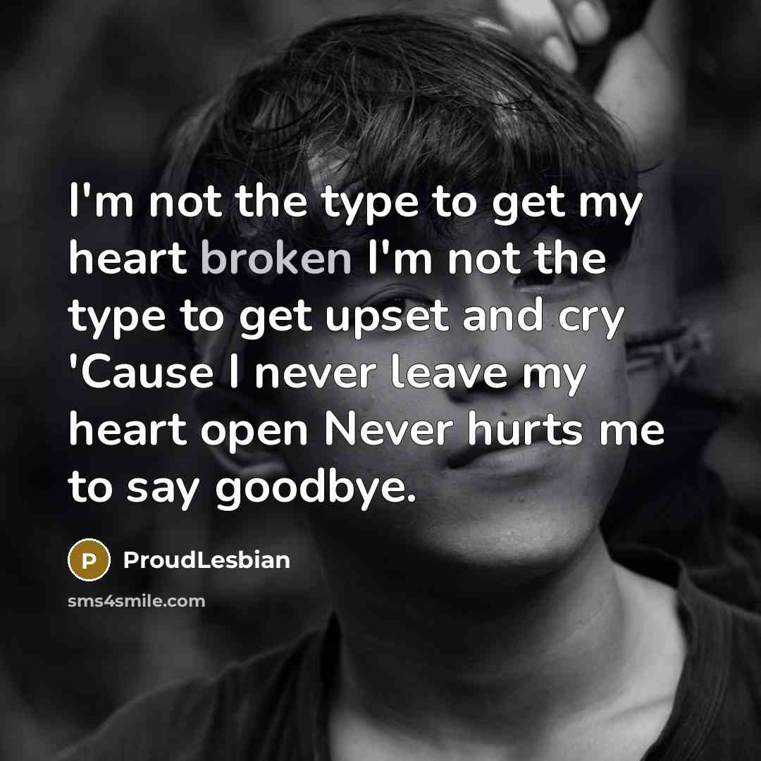 “I'm not the type to get my heart broken I'm…” quote by ProudLesbian