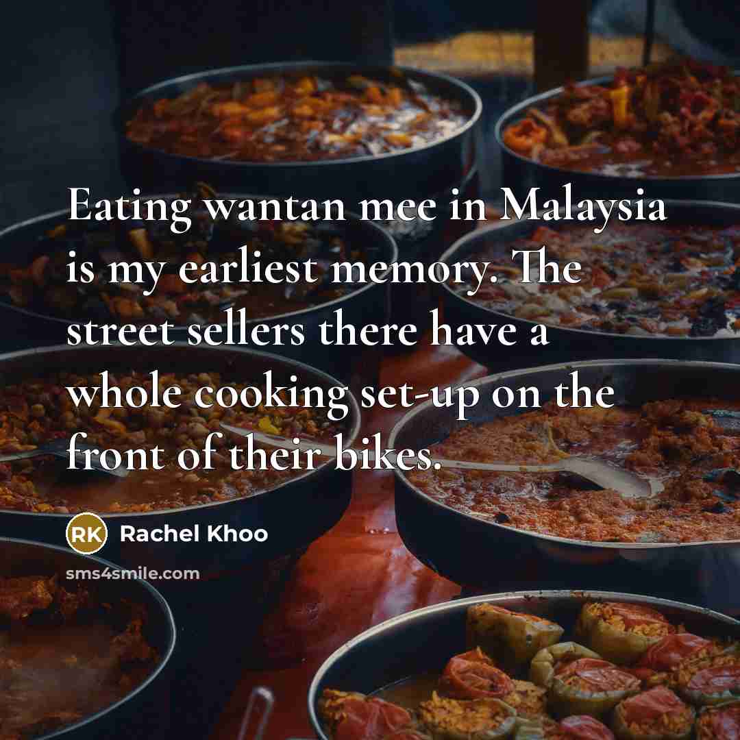 “Eating wantan mee in Malaysia is my earliest memory. The…” quote by Rachel Khoo