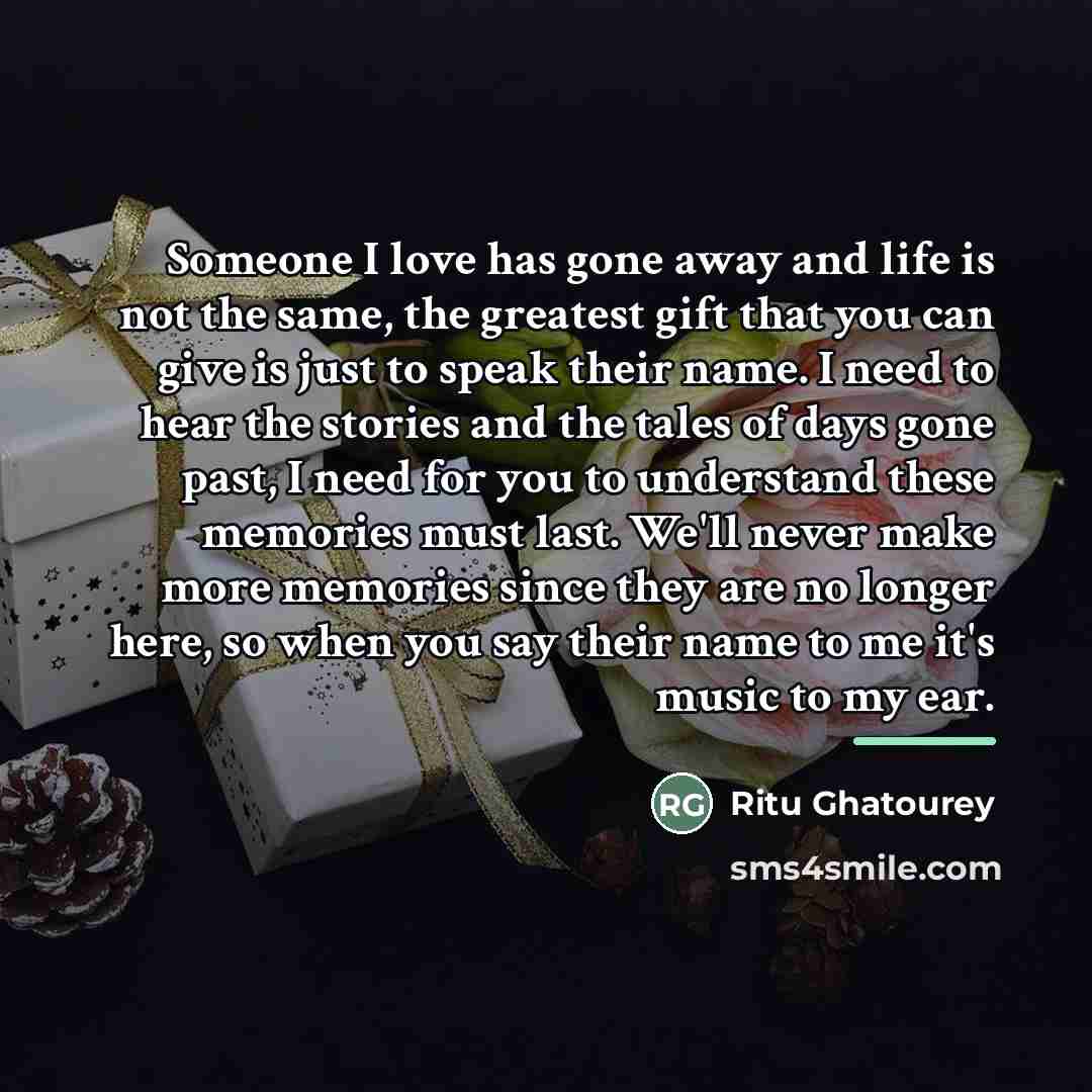 “Someone I love has gone away and life is not…” quote by Ritu Ghatourey