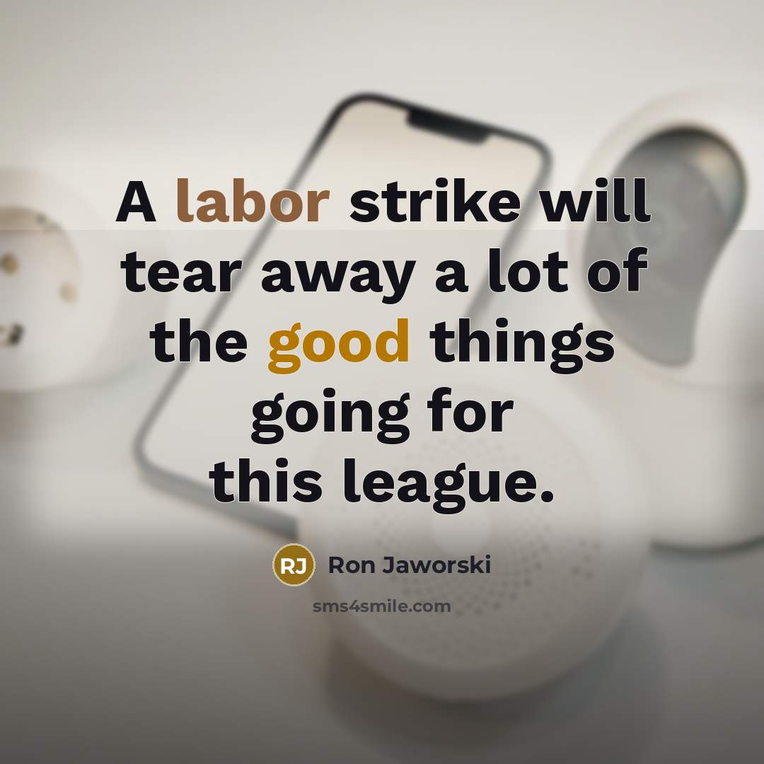 “A labor strike will tear away a lot of the…” quote by Ron Jaworski