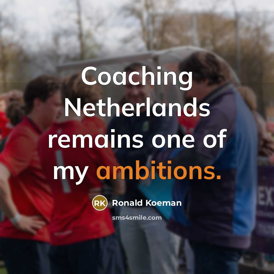 “Coaching Netherlands remains one of my ambitions.” quote by Ronald Koeman