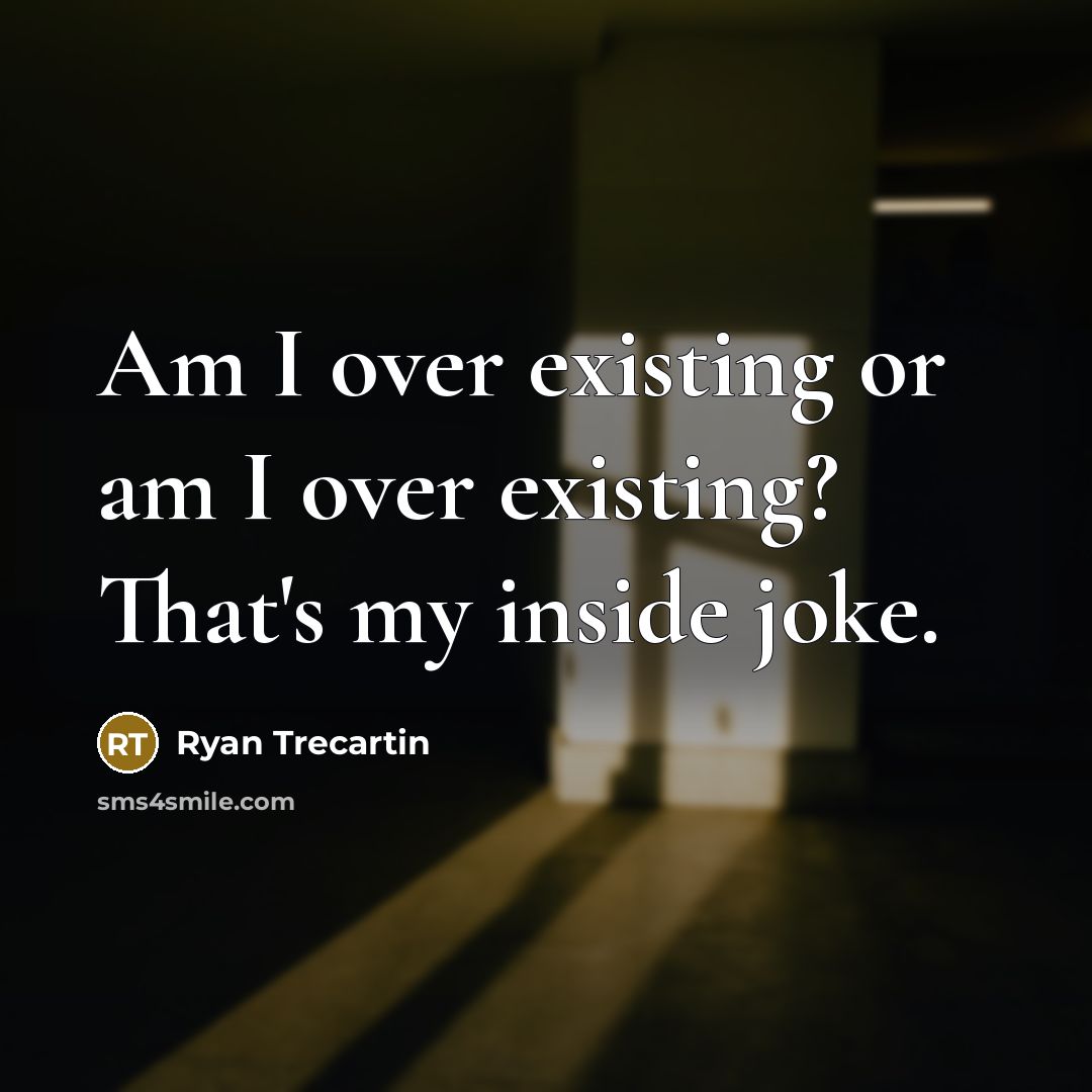 “Am I over existing or am I over existing? That's…” quote by Ryan Trecartin