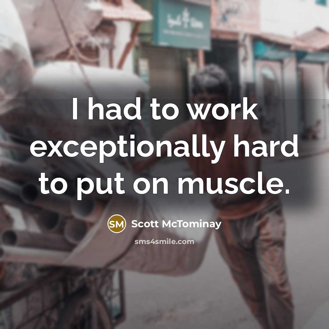 “I had to work exceptionally hard to put on muscle.…” quote by Scott McTominay