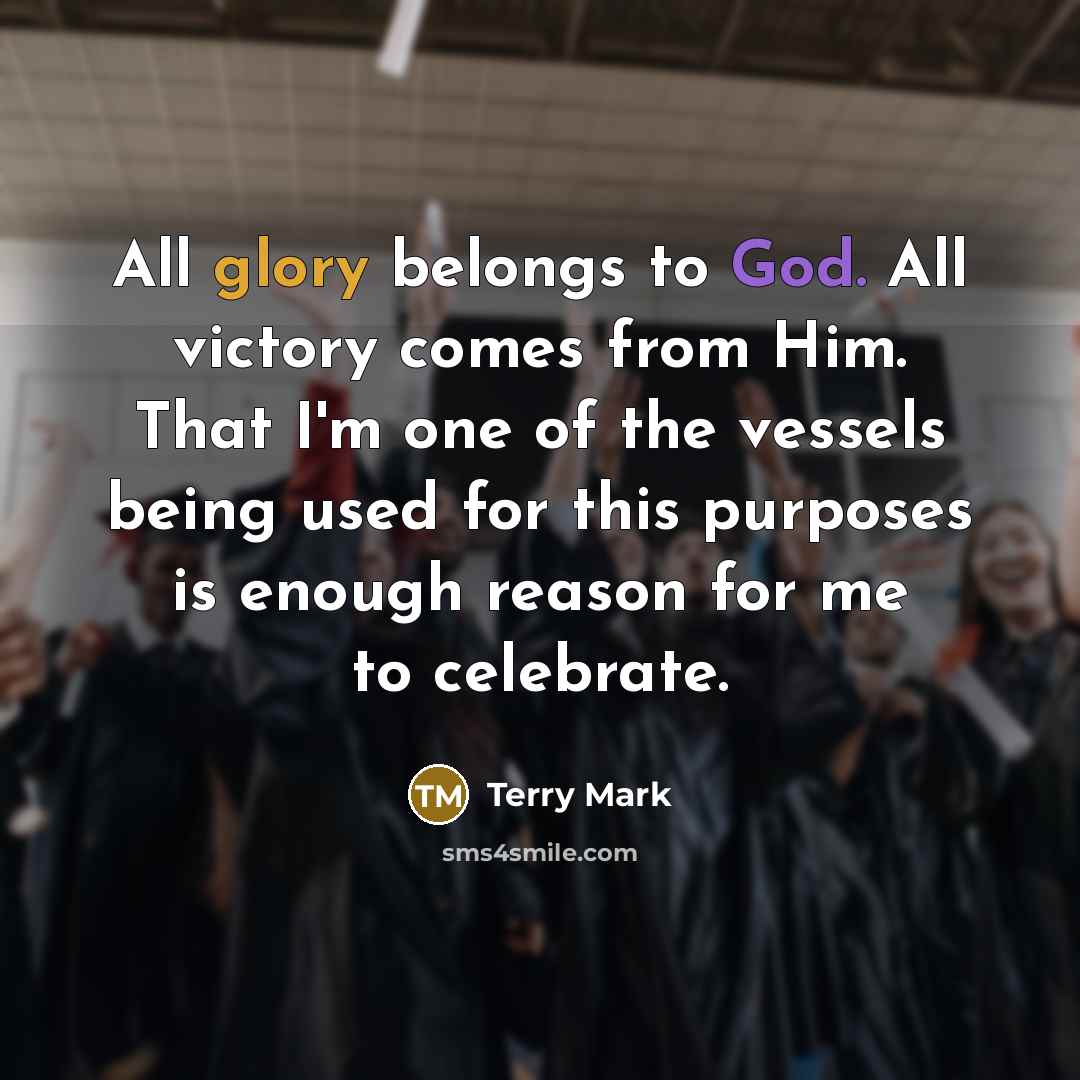 “All glory belongs to God. All victory comes from Him.…” quote by Terry Mark
