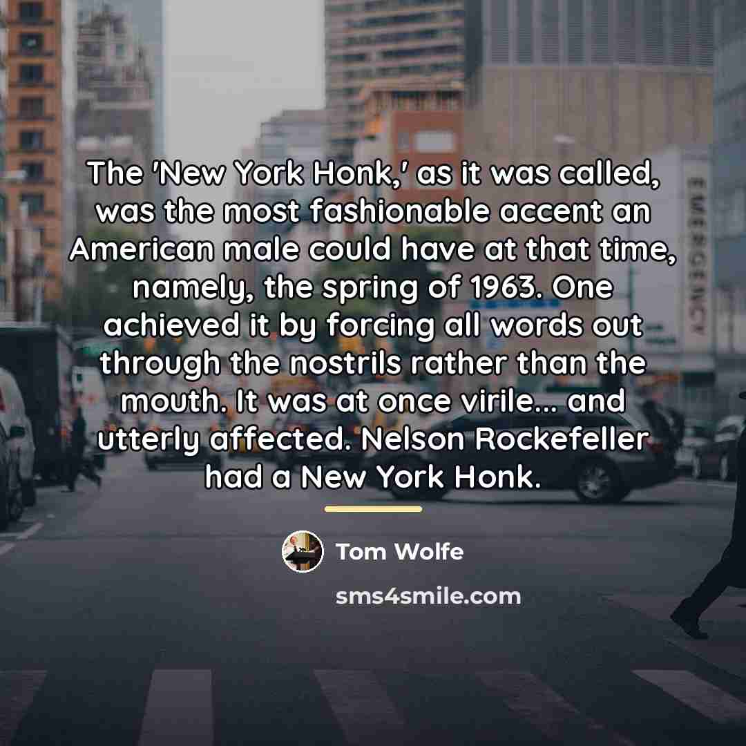 “The 'New York Honk,' as it was called, was the…” quote by Tom Wolfe