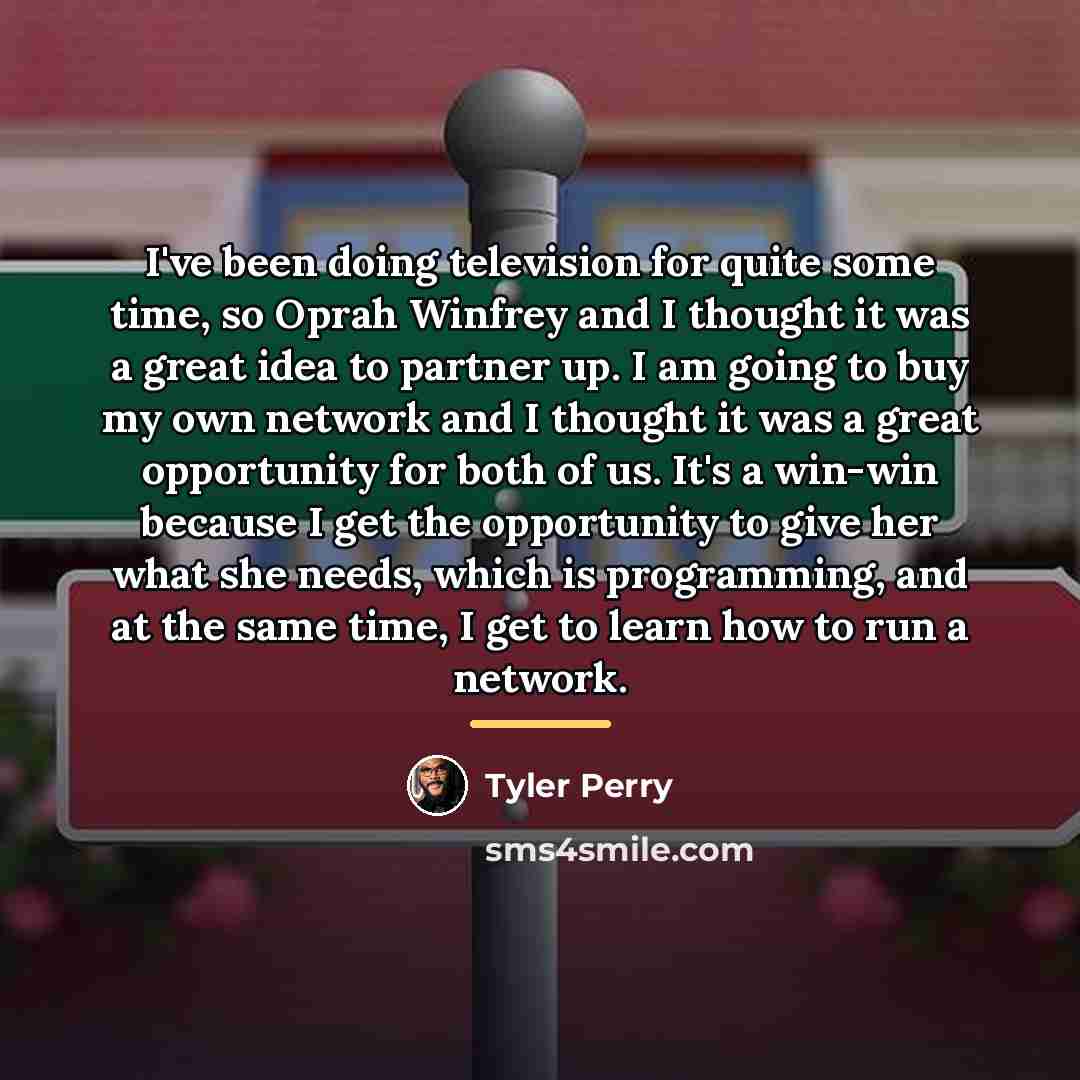 “I've been doing television for quite some time, so Oprah…” quote by Tyler Perry