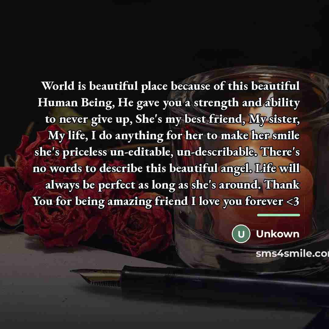 “World is beautiful place because of this beautiful Human Being,…” quote by Unkown