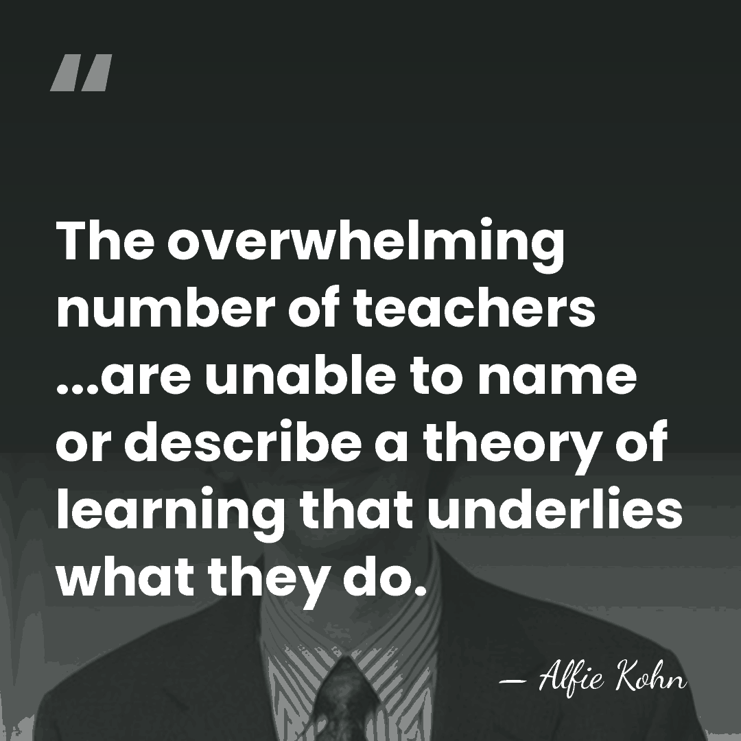 The overwhelming number of teachers ...are unable to name or describe a&hellip; - Alfie Kohn