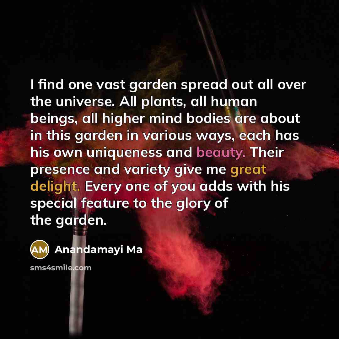 “I find one vast garden spread out all over the…” quote by Anandamayi Ma