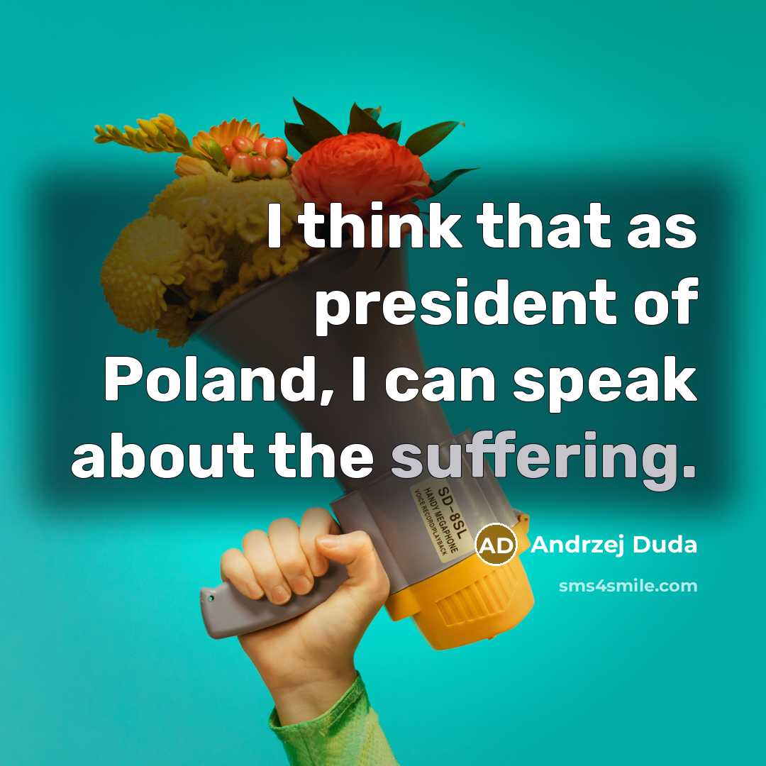 “I think that as president of Poland, I can speak…” quote by Andrzej Duda