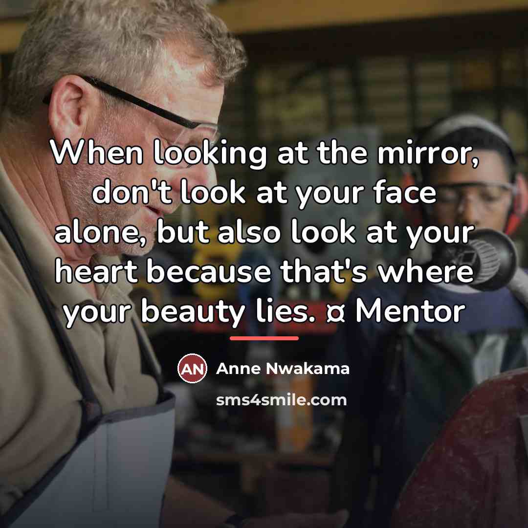 “When looking at the mirror, don't look at your face…” quote by Anne Nwakama