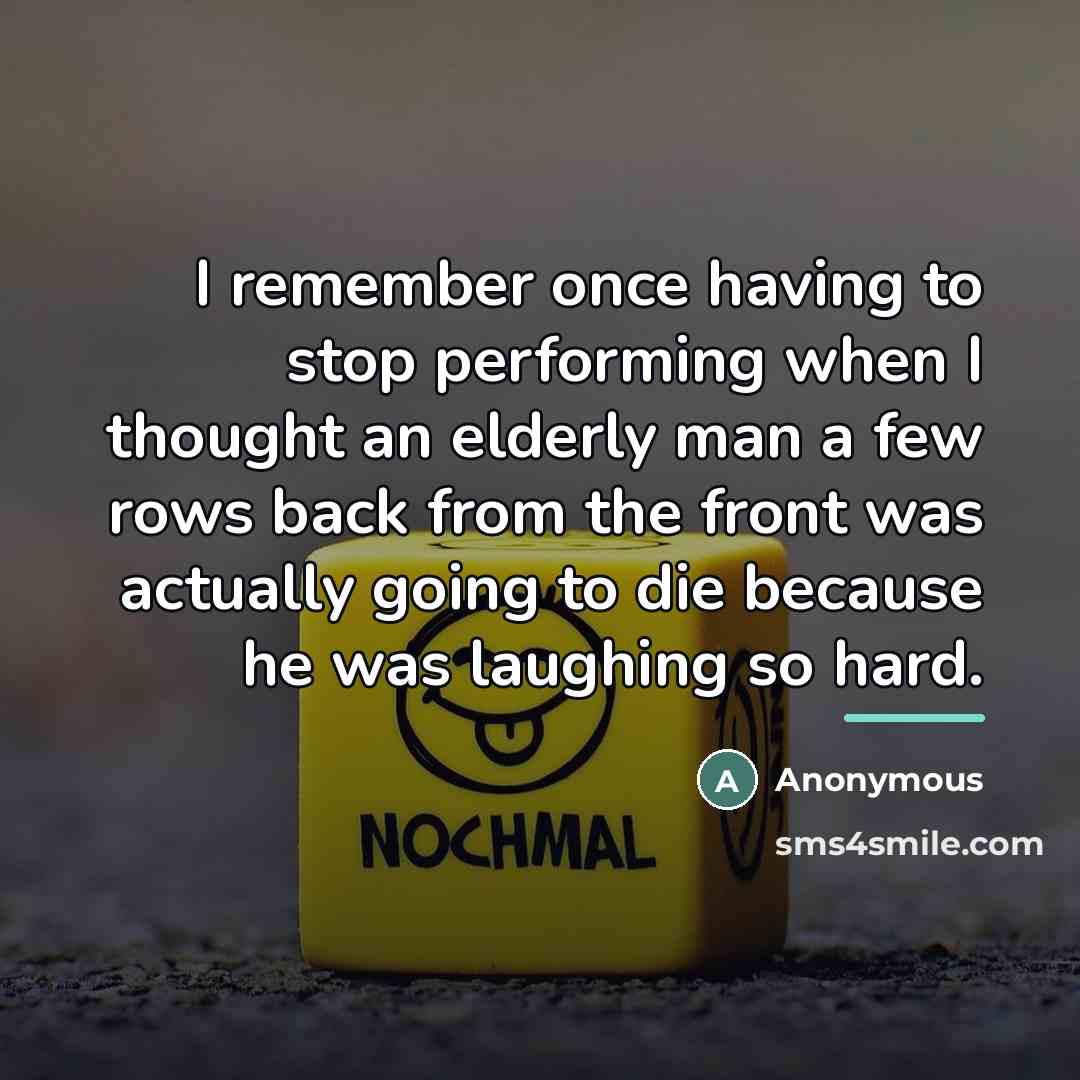 “I remember once having to stop performing when I thought…” quote by Anonymous