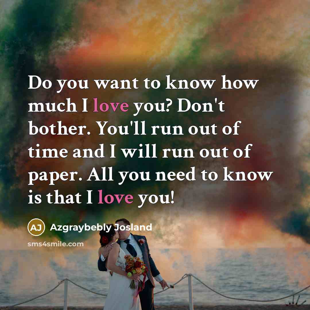 “Do you want to know how much I love you?…” quote by Azgraybebly Josland