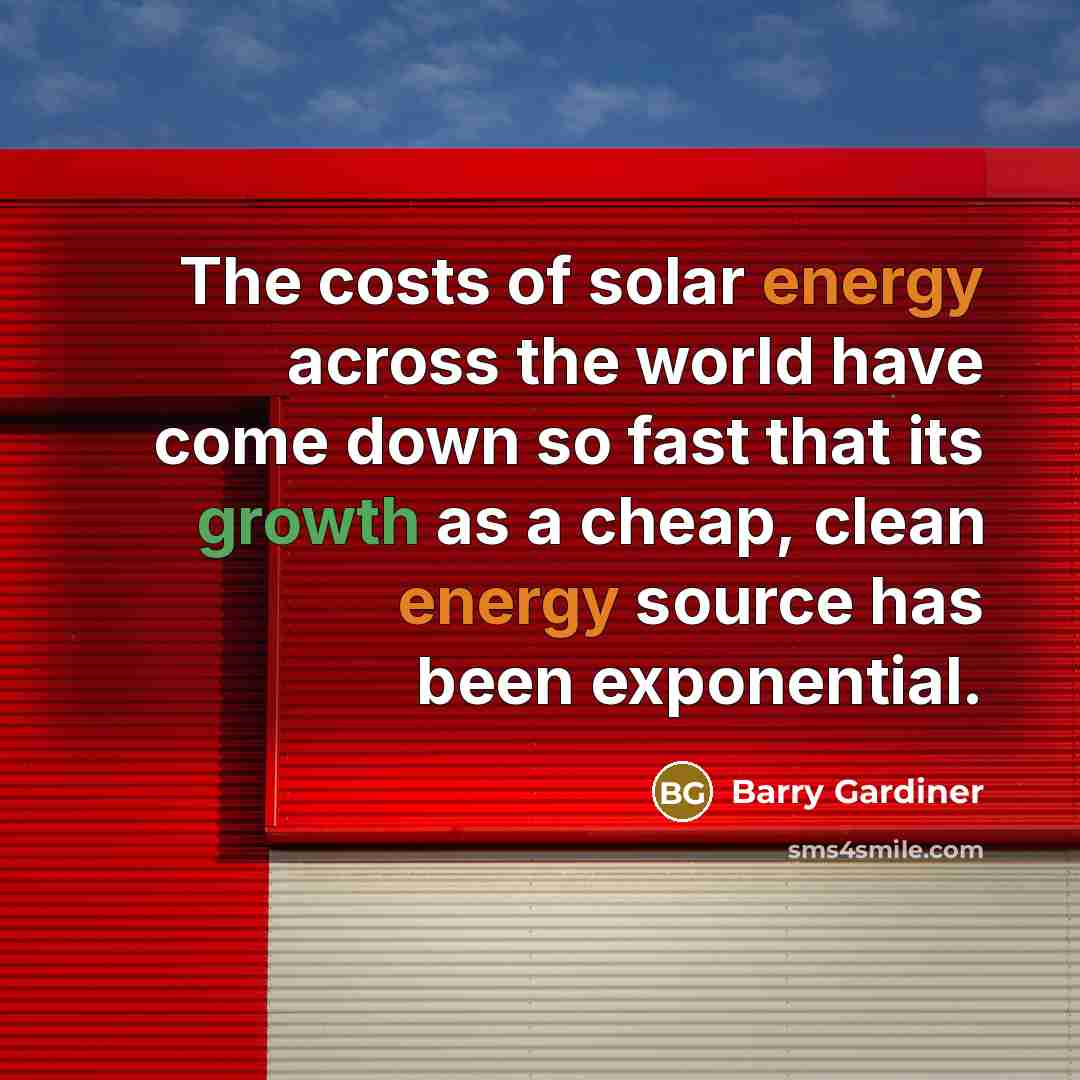 “The costs of solar energy across the world have come…” quote by Barry Gardiner