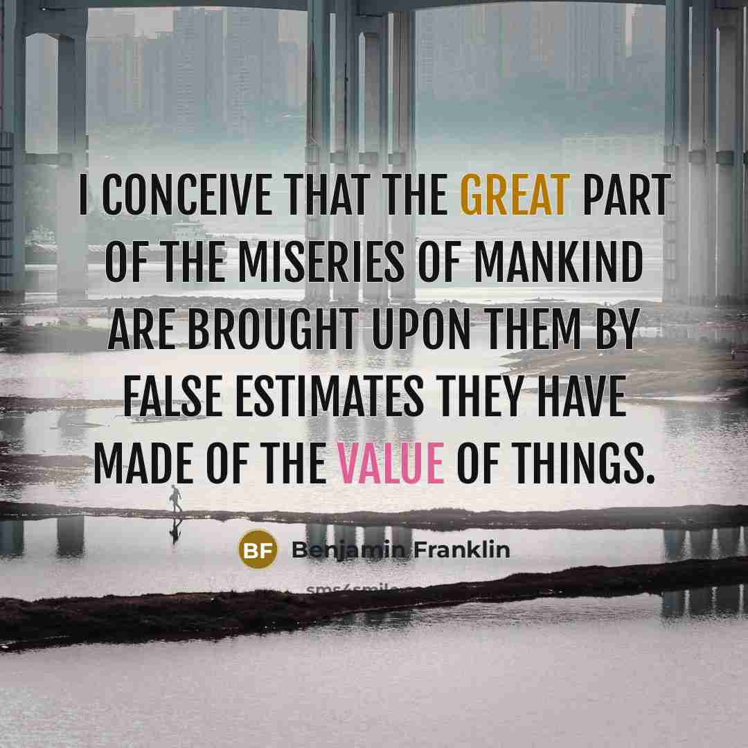 “I conceive that the great part of the miseries of…” quote by Benjamin Franklin