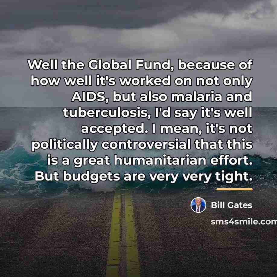 “Well the Global Fund, because of how well it's worked…” quote by Bill Gates