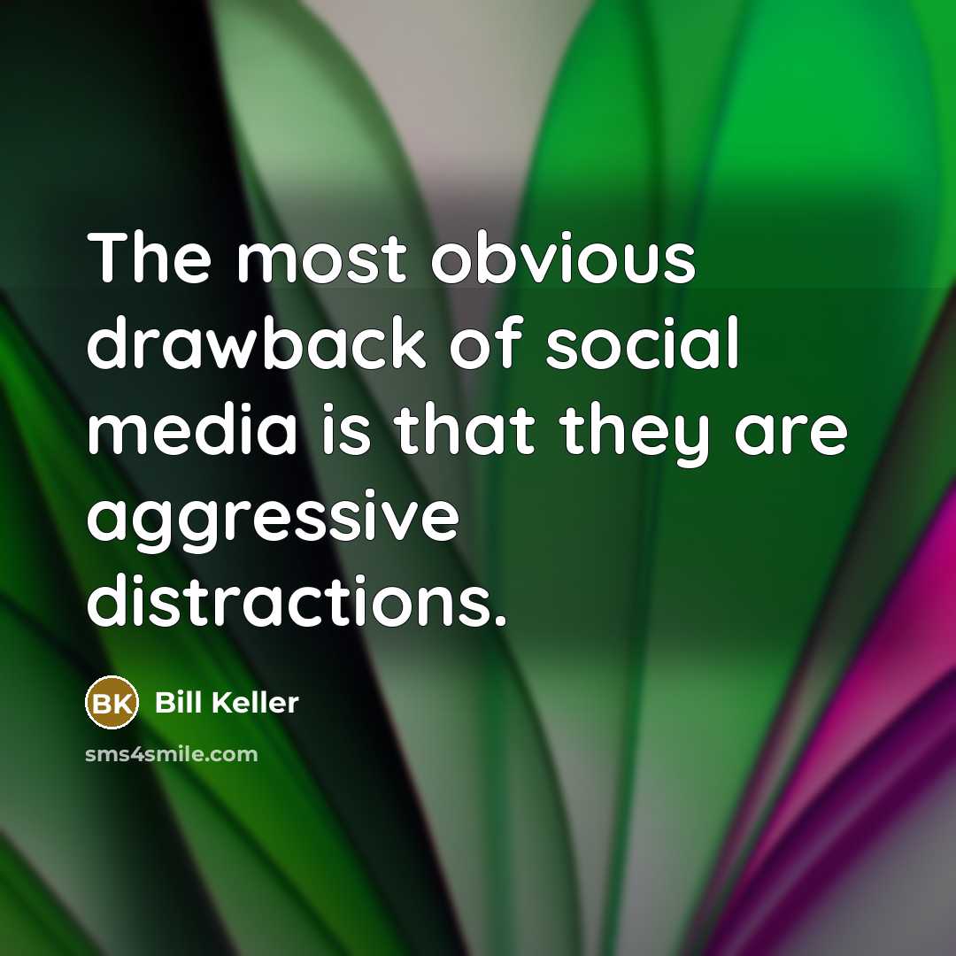 “The most obvious drawback of social media is that they…” quote by Bill Keller