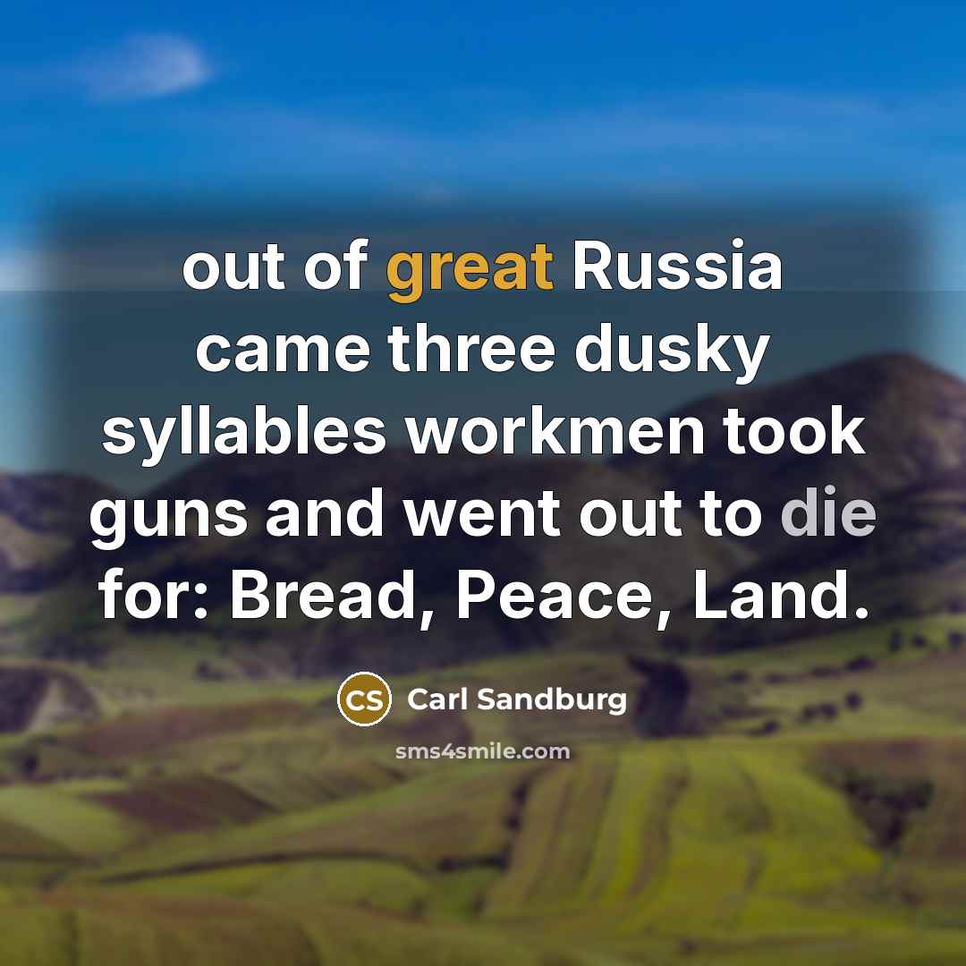 “out of great Russia came three dusky syllables workmen took…” quote by Carl Sandburg