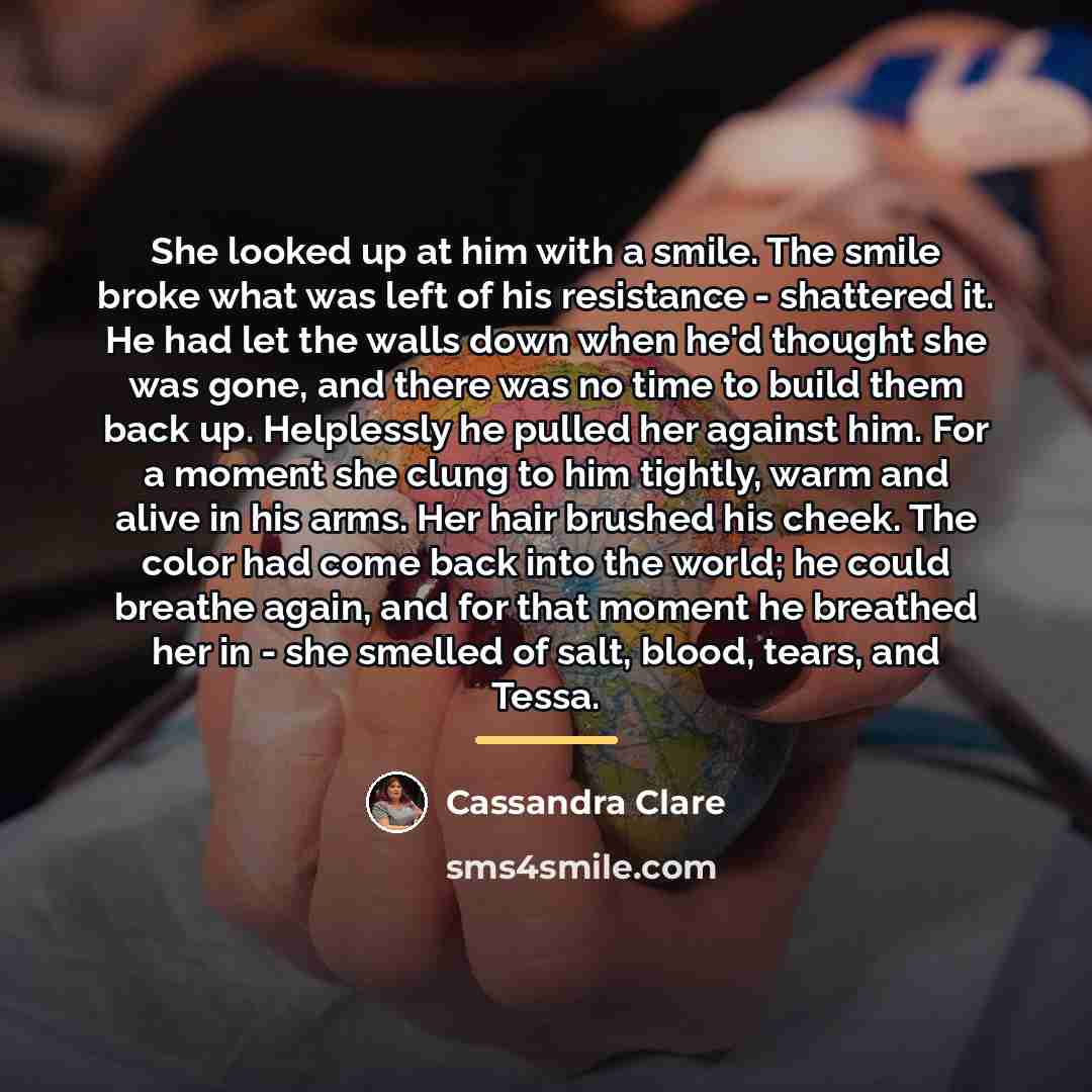“She looked up at him with a smile. The smile…” quote by Cassandra Clare