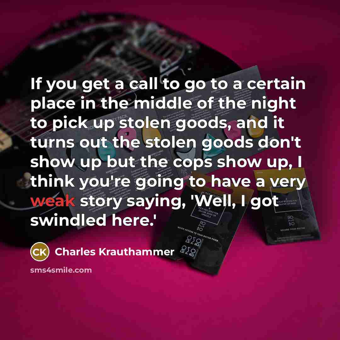 “If you get a call to go to a certain…” quote by Charles Krauthammer