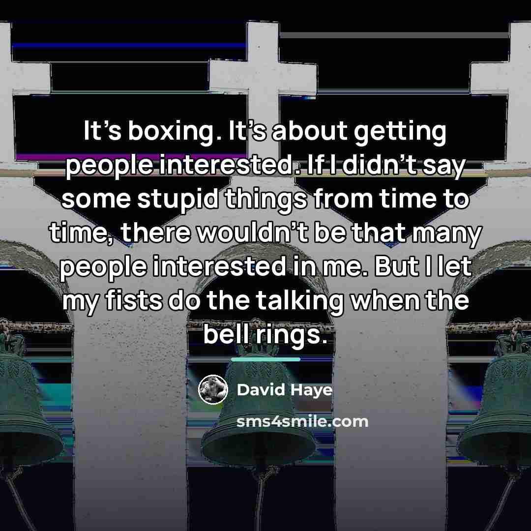 “It's boxing. It's about getting people interested. If I didn't…” quote by David Haye