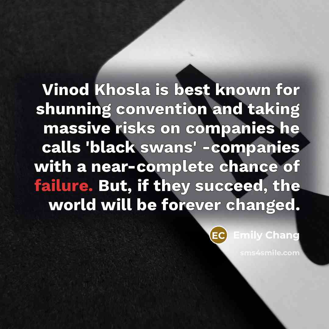 “Vinod Khosla is best known for shunning convention and taking…” quote by Emily Chang
