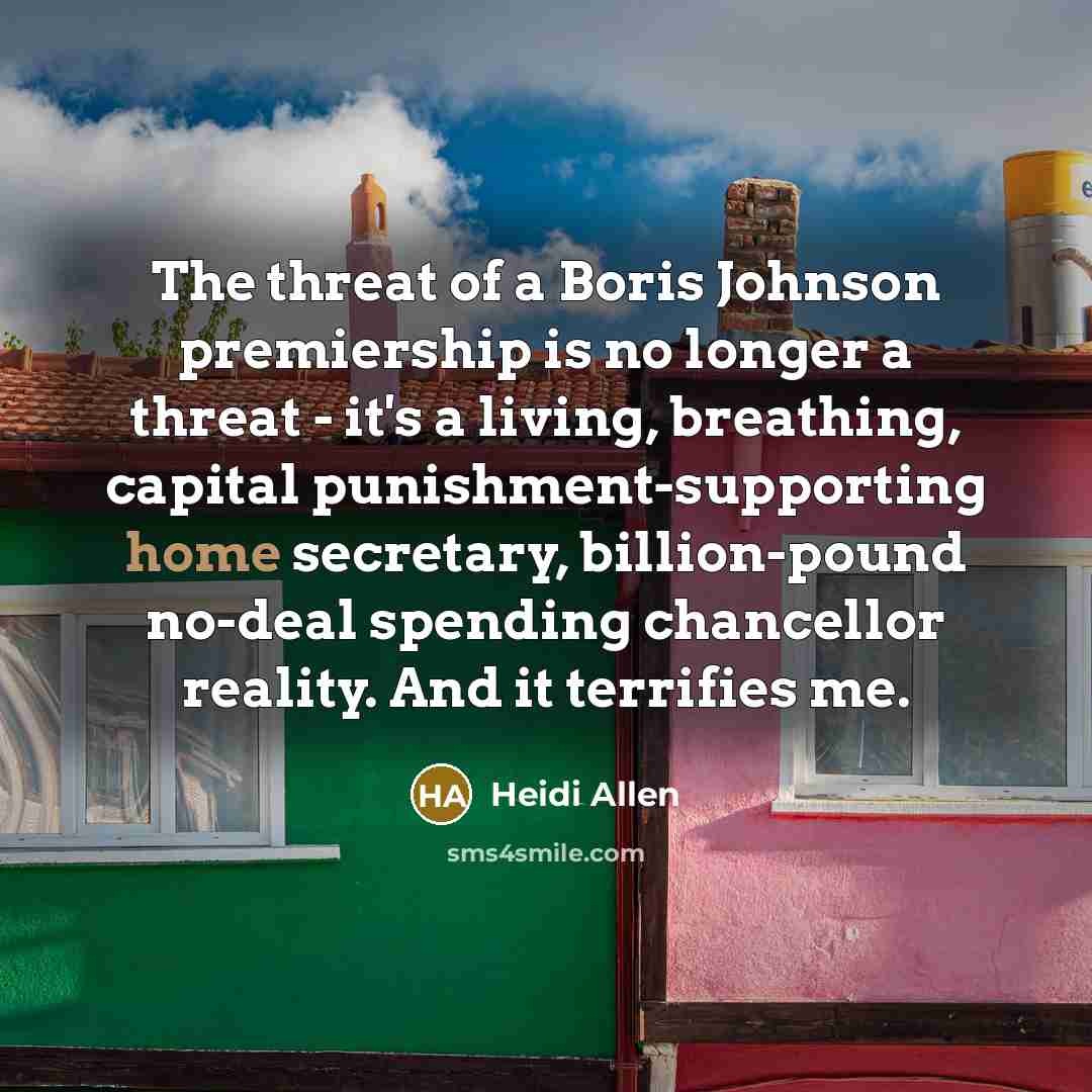 “The threat of a Boris Johnson premiership is no longer…” quote by Heidi Allen