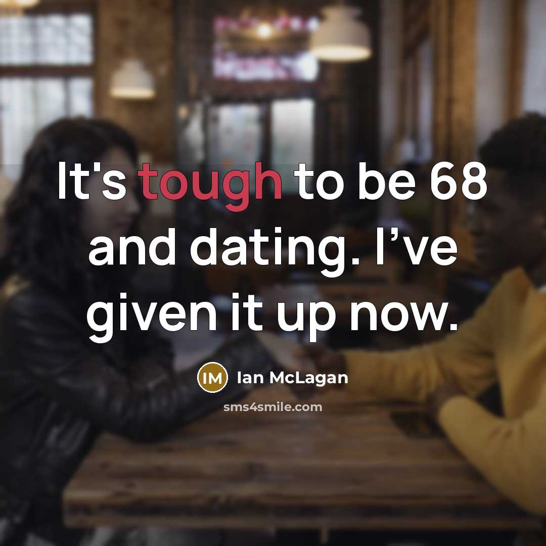 “It's tough to be 68 and dating. I've given it…” quote by Ian McLagan