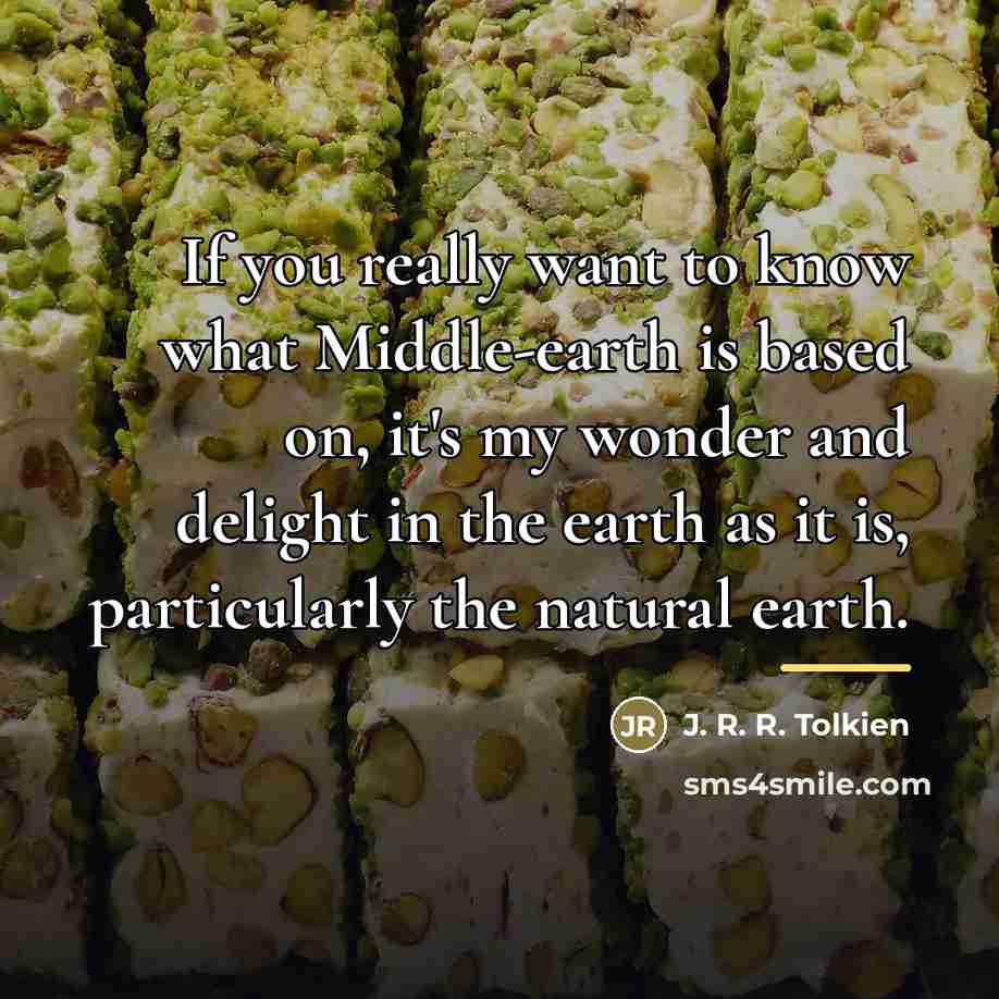 “If you really want to know what Middle-earth is based…” quote by J. R. R. Tolkien