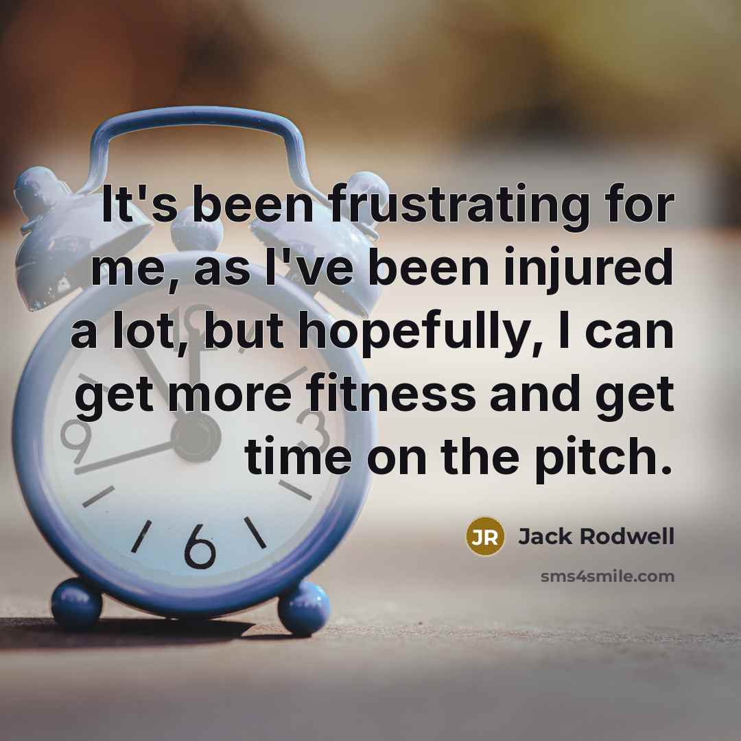 “It's been frustrating for me, as I've been injured a…” quote by Jack Rodwell