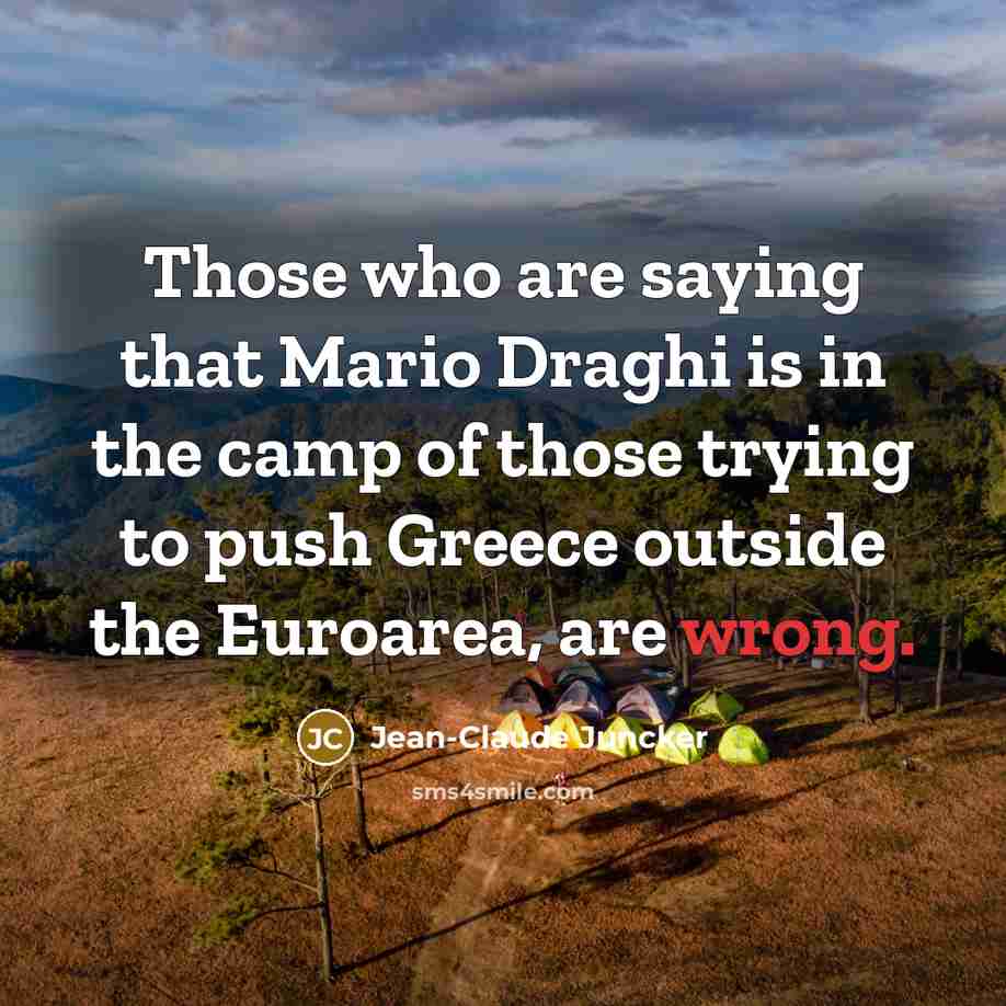 “Those who are saying that Mario Draghi is in the…” quote by Jean-Claude Juncker