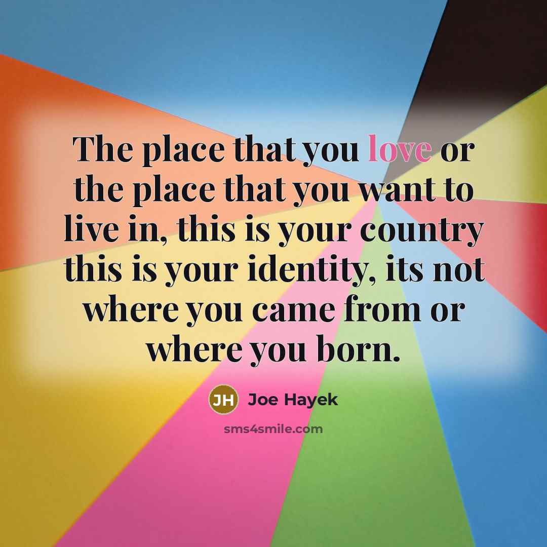 “The place that you love or the place that you…” quote by Joe Hayek