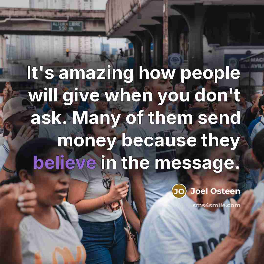 “It's amazing how people will give when you don't ask.…” quote by Joel Osteen