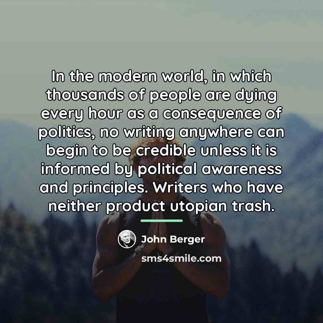 “In the modern world, in which thousands of people are…” quote by John Berger