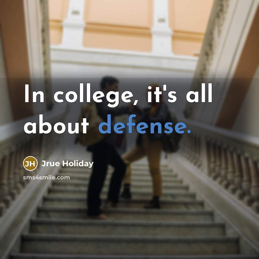“In college, it's all about defense.…” quote by Jrue Holiday