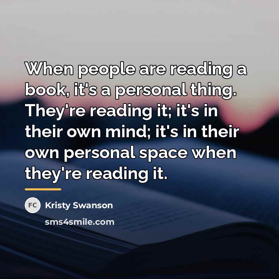 “When people are reading a book, it's a personal thing.…” quote by Kristy Swanson