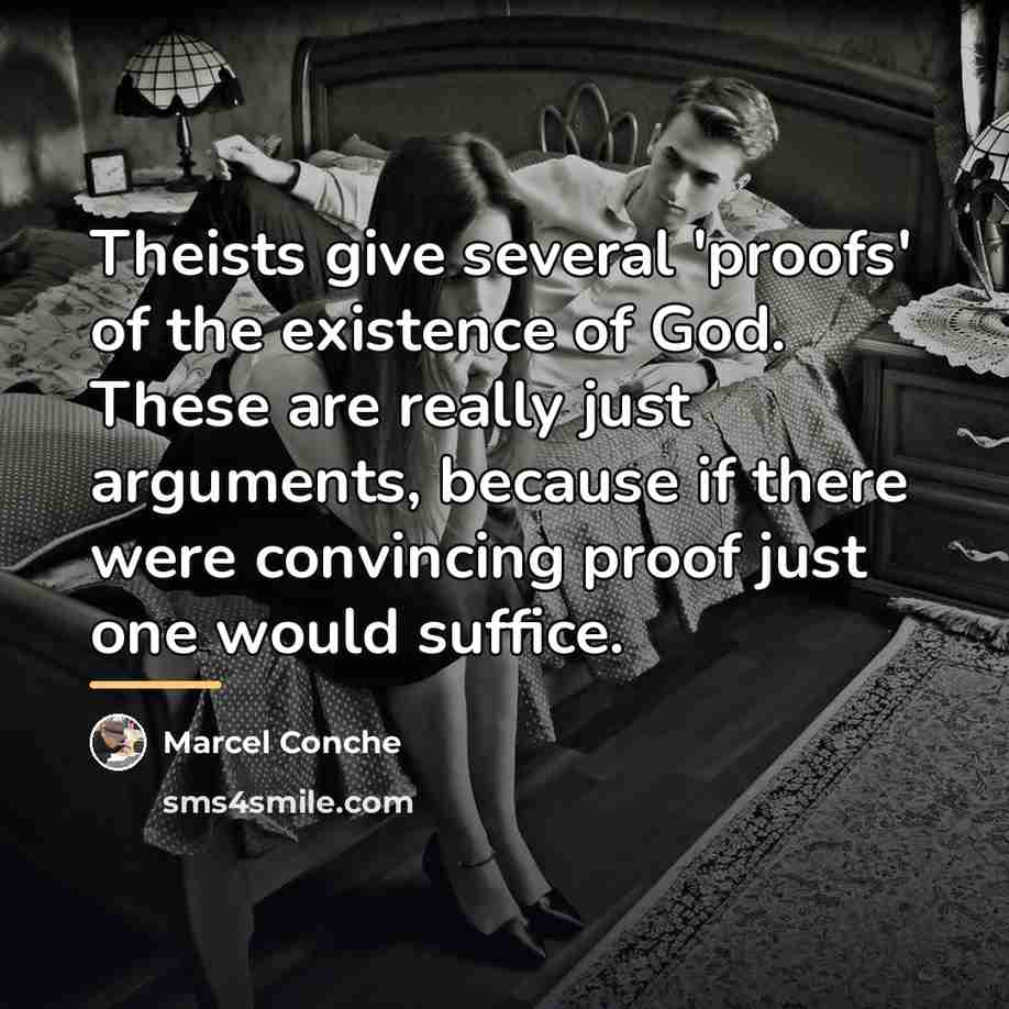 “Theists give several 'proofs' of the existence of God. These…” quote by Marcel Conche