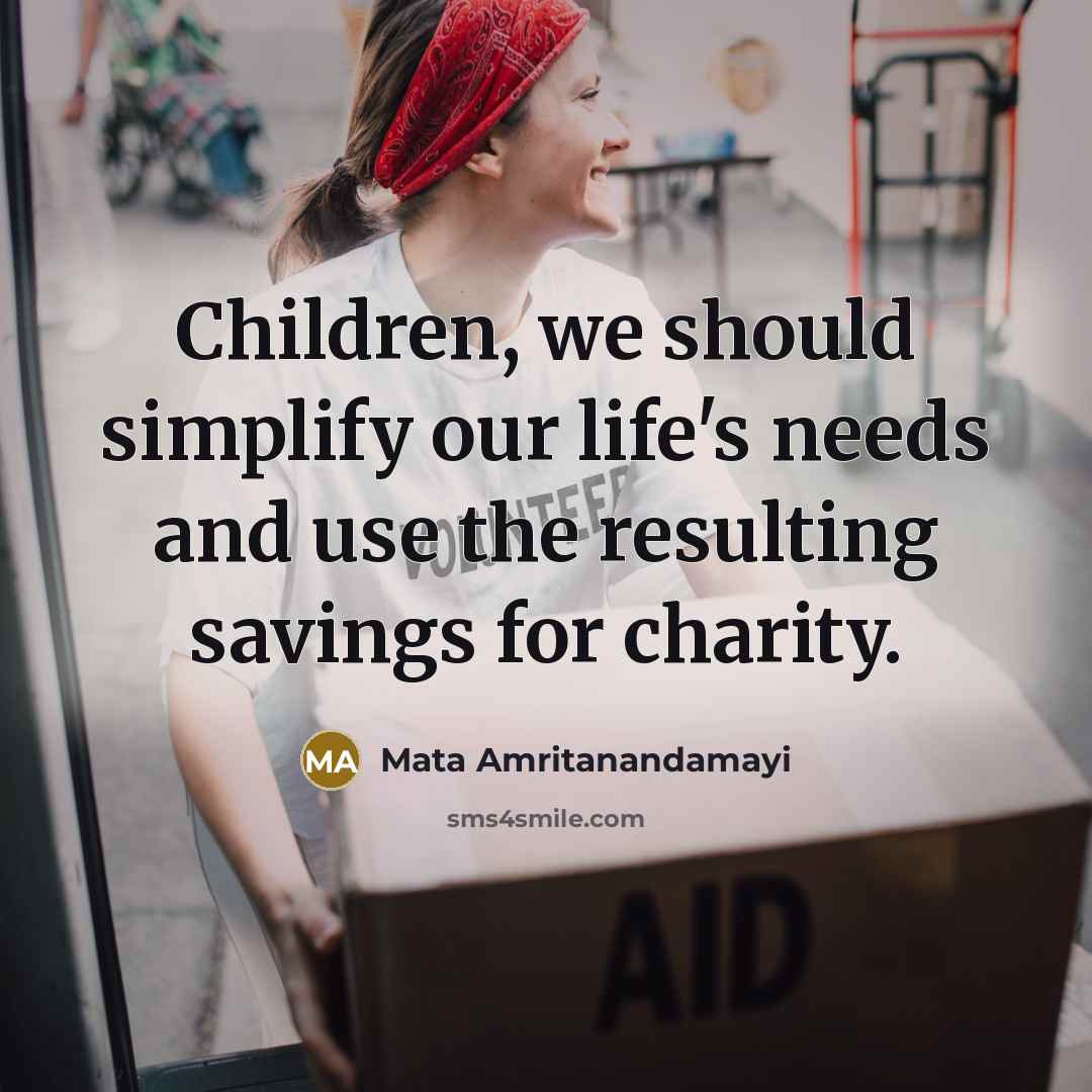 “Children, we should simplify our life's needs and use the…” quote by Mata Amritanandamayi