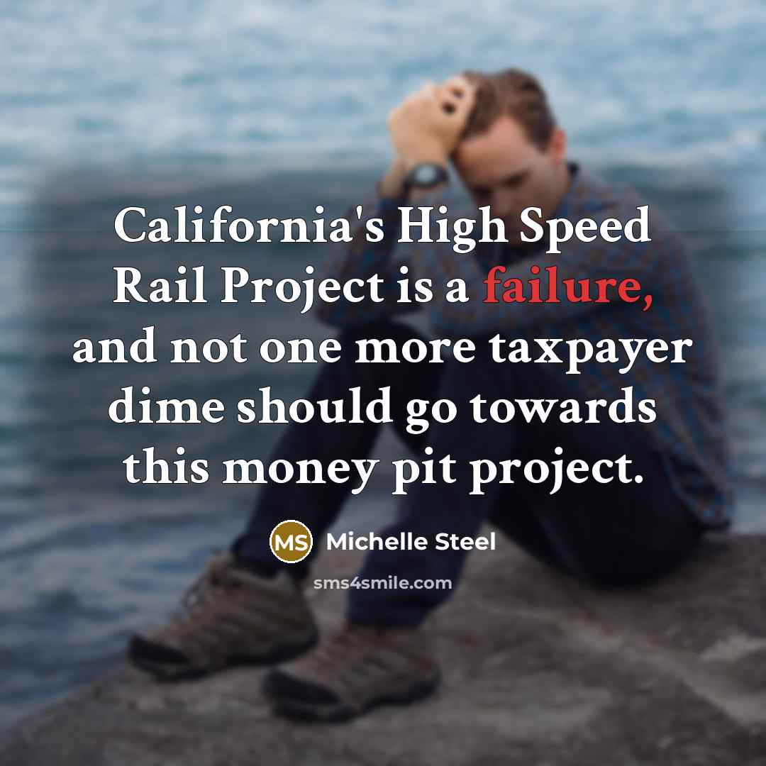 “California's High Speed Rail Project is a failure, and not…” quote by Michelle Steel