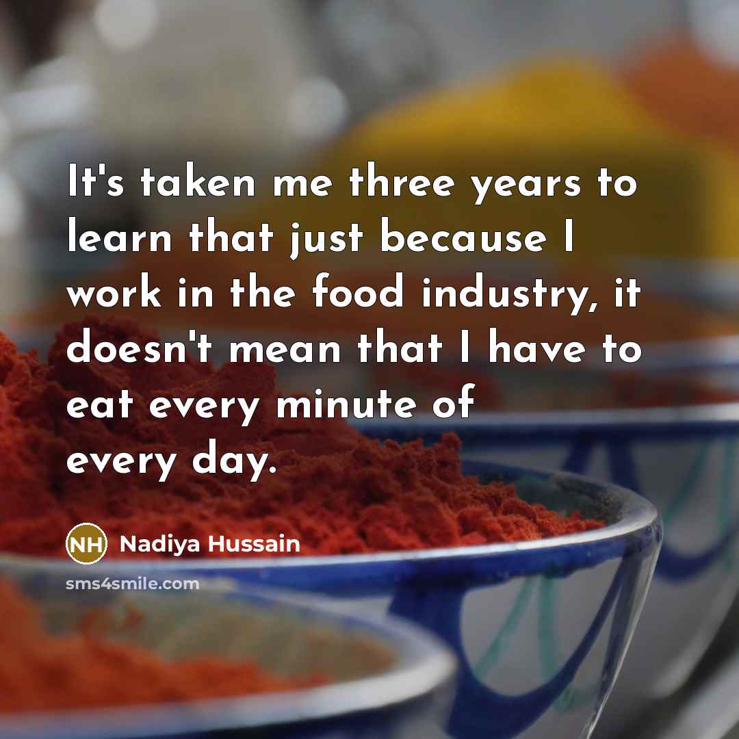 “It's taken me three years to learn that just because…” quote by Nadiya Hussain