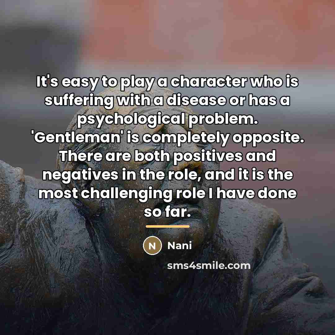 “It's easy to play a character who is suffering with…” quote by Nani