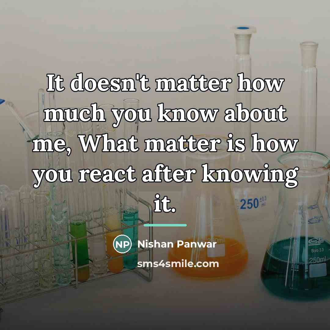 “It doesn't matter how much you know about me, What…” quote by Nishan Panwar